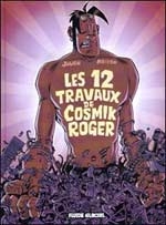 couverture bande dessinée Les 12 travaux de Cosmik Roger
