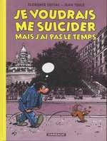 couverture bande dessinée Je voudrais me suicider mais j&#039;ai pas le temps