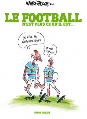 couverture bande-dessinee Le Football n'est plus ce qu'il est