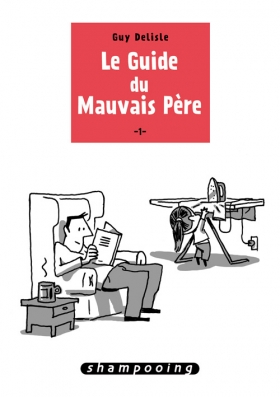 couverture bande dessinée Le Guide du mauvais père T1