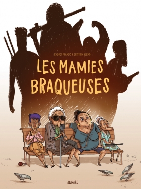 couverture bande-dessinee Les Mamies braqueuses