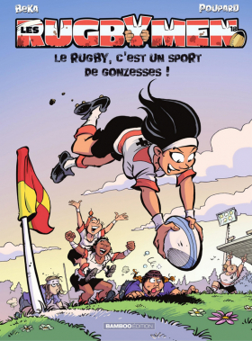 couverture bande dessinée Le rugby, c’est un sport de gonzesses !