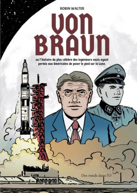 couverture bande-dessinee ou l'histoire du plus célèbre des ingénieurs nazis ayant permis aux Américains de poser le pied sur la Lune