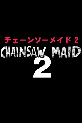 couverture film Chainsaw Maid 2