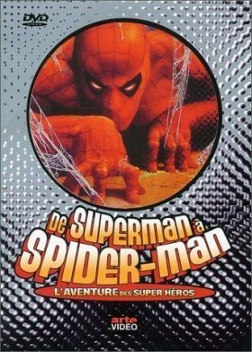 couverture film De Superman à Spider-Man: l'aventure des super-héros