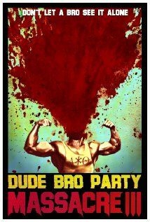couverture film Dude Bro Party Massacre III
