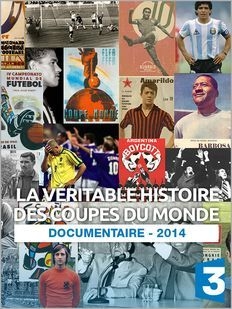 couverture film La véritable histoire des Coupes du Monde