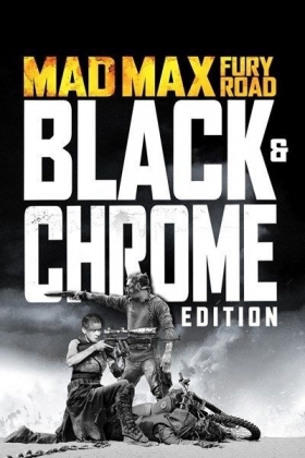 couverture film Mad Max : Fury Road Black & Chrome