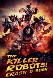 couverture film The Killer Robots! Crash and Burn