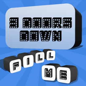 couverture jeu vidéo Fill Me - 3 Doors Down Edition