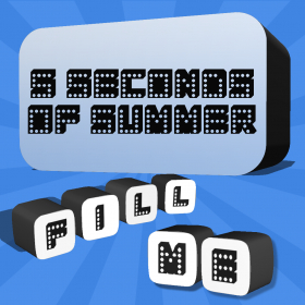 couverture jeu vidéo Fill Me - 5 Seconds Of Summer Edition