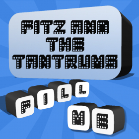 couverture jeu vidéo Fill Me - Fitz And The Tantrums Edition