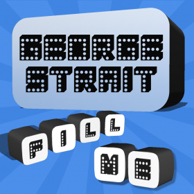 couverture jeu vidéo Fill Me - George Strait Edition