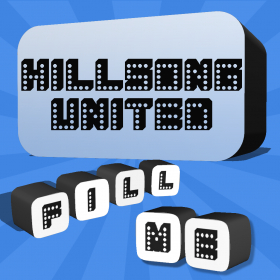 couverture jeu vidéo Fill Me - Hillsong United Edition