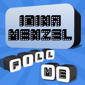 couverture jeu vidéo Fill Me - Idina Menzel Edition