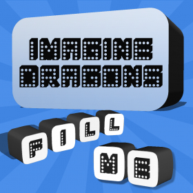 couverture jeu vidéo Fill Me - Imagine Dragons Edition