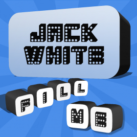 couverture jeu vidéo Fill Me - Jack White Edition