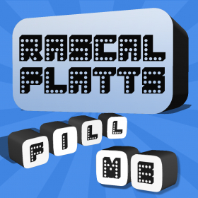 couverture jeu vidéo Fill Me - Rascal Flatts Edition