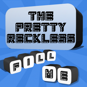 couverture jeu vidéo Fill Me - The Pretty Reckless Edition