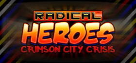 top 10 éditeur Radical Heroes: Crimson City Crisis