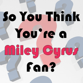 couverture jeu vidéo So You Think You're a Miley Cyrus Fan?
