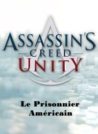 extrait jeux-video Assassin's Creed : Unity - Le Prisonnier Américain