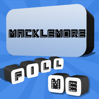 extrait jeux-video Fill Me - Macklemore Edition