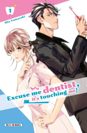 couverture manga Excuse me dentist, it’s touching me T1