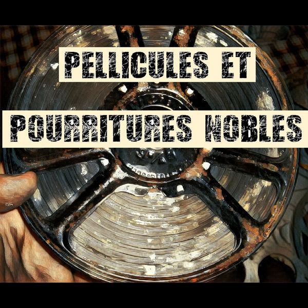 podcast Pellicules et Pourritures Nobles