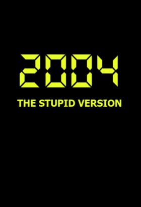 couverture film 2004: The Stupid Version