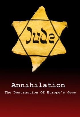 couverture film Annihilation: The Destruction Of Europes Jews