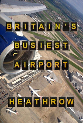 couverture film Britain’s Busiest Airport – Heathrow