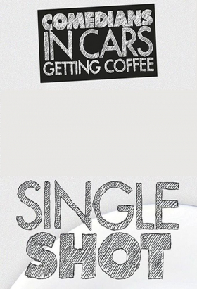 couverture film Comedians in Cars Getting Coffee: Single Shot