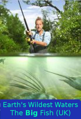 couverture film Earth&#039;s Wildest Waters: The Big Fish