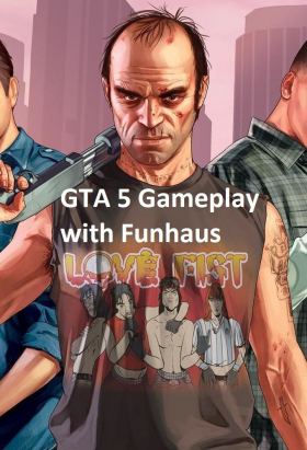 couverture film GTA 5 Gameplay with Funhaus