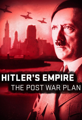 couverture film Hitler’s Empire: The Post-War Plan