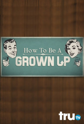 couverture film How to Be a Grown Up