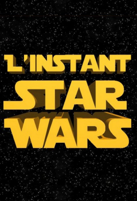 couverture film L'Instant Star Wars