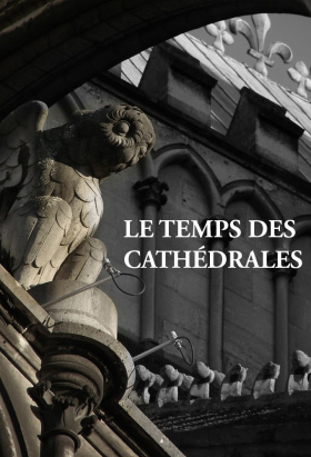 couverture film Le temps des cathédrales