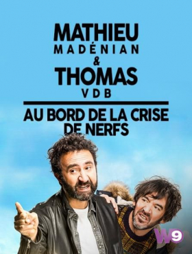 couverture film Mathieu Madénian et Thomas VDB au bord de la crise de nerfs