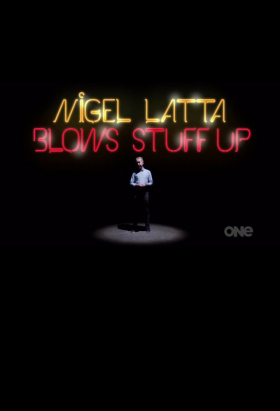 couverture film Nigel Latta Blows Stuff Up