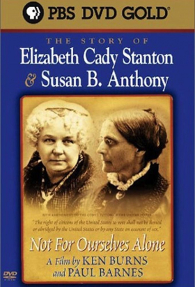 couverture film Not for Ourselves Alone: The Story of Elizabeth Cady Stanton &amp; Susan B. Anthony