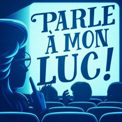 couverture film Parle à mon Luc