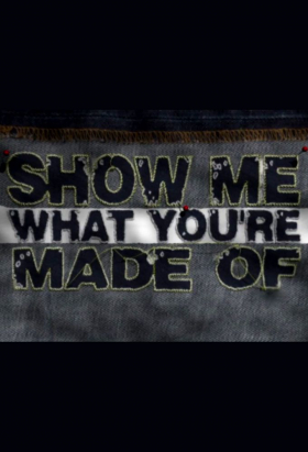 couverture film Show Me What You're Made Of