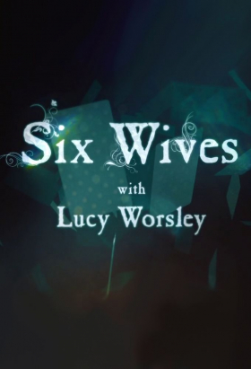 couverture film Six Wives with Lucy Worsley