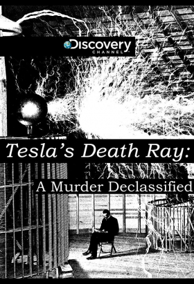 couverture film Tesla's Death Ray: A Murder Declassified