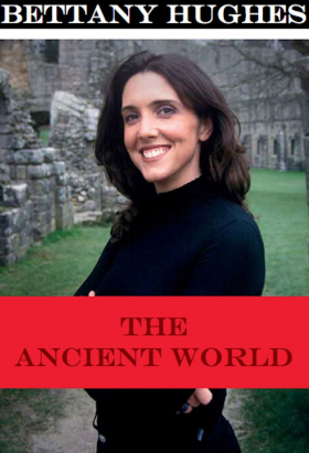 couverture film The Ancient World with Bettany Hughes