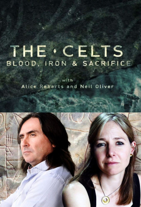 couverture film The Celts: Blood Iron and Sacrifice with Alice Roberts and Neil Oliver