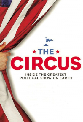 couverture film The Circus: Inside the Greatest Political Show on Earth