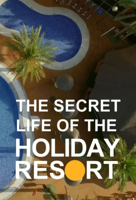 couverture film The Secret Life Of The Holiday Resort